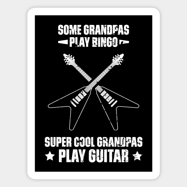 Some Grandpas Play Bingo Super Cool Grandpas Play Guitar Funny Quote Distressed Magnet by udesign